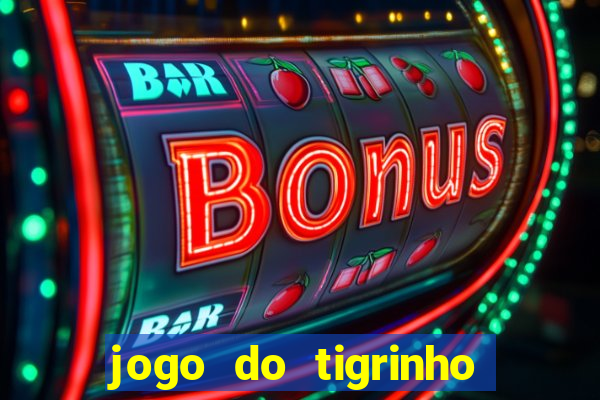 jogo do tigrinho de r$ 1